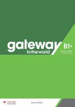 Gateway To The World - Teachers Book With App - B1+ - MACMILLAN