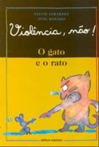 Gato e o rato, o - col. violencia, nao! - SCIPIONE