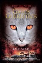 Gatos Guerreiros - Tempestade Gatos Guerreiros - Tempestade