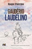 Gaudério Laudelino - Age Gaudério Laudelino - Age