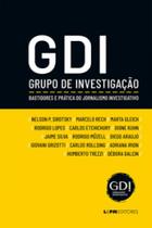 Gdi - Grupo De Investigação - Bastidores E Prática Do Jornalismo Investigativo - LPM