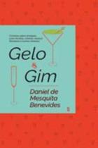 Gelo e Gim - Crônicas sobre os melhores drinques, suas receitas e a arte de beber e escrever Sortido