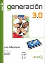 Generacion 3.0 - nivel a2 - guia para el profesor