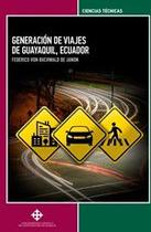 Generación de viajes de Guayaquil, Ecuador - DIRECCIÓN DE PUBLICACIONES UNIVERSIDAD CATÓLICA SA