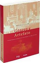 Gênero e Artefato. O Sistema Doméstico na Perspectiva da Cultura Material. São Paulo, 1870-1920