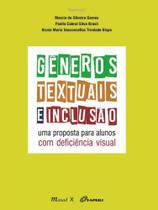 Gêneros textuais e inclusão: uma proposta para alunos com deficiência visual Gêneros textuais e inclusão: uma proposta para alunos com deficiência visual