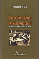 Genese do ensino de jornalismo no brasil - LETRAS CONTEMPORANEAS