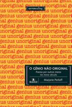 Gênio Não Original, O: Poesia Por Outros Meios no Novo Século - UFMG