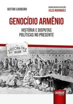 Genocídio Armênio - História e Disputas Políticas no Presente