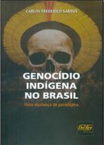 Genocidio indigena no brasil Genocidio indigena no brasil