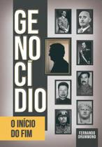 Genocídio: O início do fim - A Dona da Casa Editora Genocídio: O início do fim - A Dona da Casa Editora
