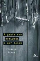 Gente era obrigada a ser feliz, A - CARLINI E CANIATO