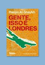 Gente, Isso é Londres - TABLA EDITORA Gente, Isso é Londres - TABLA EDITORA