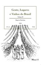 Gente, lugares e vinhos do Brasil, volume II Gente, lugares e vinhos do Brasil, volume II