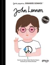 Gente Pequena, Grandes Sonhos. John Lennon Gente Pequena, Grandes Sonhos. John Lennon