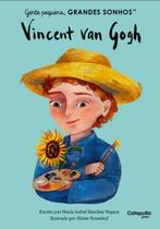 Gente Pequena, Grandes Sonhos - Vincent Van Gogh