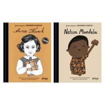 Gente Pequenas, Grandes Sonhos - Anne Frank + Gente Pequena, Grande Sonhos - Nelson Mandela