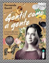 Gentil Como A Gente: A História De Uma Família Sem Firulas- Fernanda Gentil