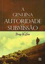 Genuína Autoridade e Submissão, A