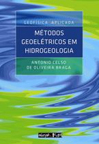 Geofisica aplicada - metodos geoeletricos em hidrogeologia - OFICINA DE TEXTOS