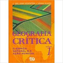Geografia Crítica - O Espaco Natural E A Ação Humana - Vol. 1