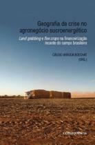Geografia da crise no agronegócio sucroenergético