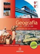 Geografia do Século XXI - O Mundo Global - Poder, Cultura e Contrastes - 8ª Série Geografia do Século XXI - O Mundo Global - Poder, Cultura e Contrastes - 8ª Série