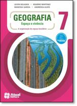 Geografia: Espaço e Vivência - A Organização do Espaço Brasileiro - 7º Ano Geografia: Espaço e Vivência - A Organização do Espaço Brasileiro - 7º Ano