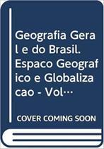 Geografia Geral E Do Brasil Espaço Geográfico E Globalização - Volume 2 - Scipione