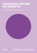 Geografia Íntima do Deserto e Outras Paisagens Reunidas Geografia Íntima do Deserto e Outras Paisagens Reunidas