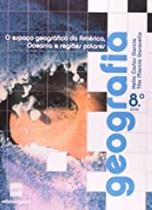 Geografia: O Espaço Geográfico da América, Oceania e Regiões Polares - 8. Ano / 7 Série - SCIPIONE (DIDATICOS)