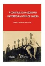 Geografia Universitária no Rio de Janeiro: A Construção Histórica - APICURI