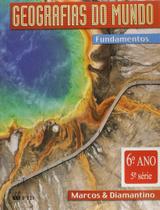 Geografias do Mundo. 6 Ano - Coleção Geografias do Mu Geografias do Mundo. 6 Ano - Coleção Geografias do Mu