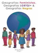 Geografias Feministas, Geografias LGBTQI+ e Geografias Negras - Clube de autores