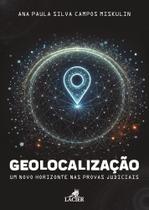 Geolocalização: Um Novo Horizonte Nas Provas Judiciais