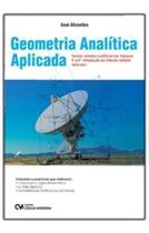 Geometria Analítica Aplicada - Teorias, estudos e práticas nos Espaços R² e R³. Introdução ao Cálcul