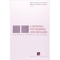 Geometria nos Primeiros Anos Escolares, A: História e Perspectivas Atuais