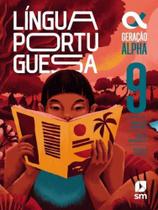 GERAÇÃO ALPHA - LÍNGUA PORTUGUESA - 9º ANO BNCC - SM EDIÇOES - DIDÁTICOS **