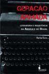 Geração Armada - Literatura e Resistência Em Angola e No Brasil - ALAMEDA CASA EDITORIAL