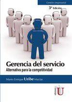 Gerencia del servicio. Alternativa para la competitividad. 3ra edición - EDICIONES DE LA U LTDA