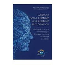 Gerência Sem Catástrofe Ou Catástrofe Sem Gerência