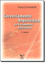 Gerenciamento Arquivístico de Documentos Eletrônicos - FGV Gerenciamento Arquivístico de Documentos Eletrônicos - FGV
