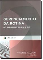 Gerenciamento da Rotina do Trabalho do Dia a Dia - FALCONI