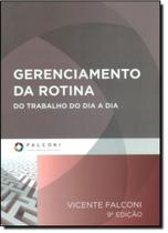 Gerenciamento da Rotina do Trabalho do Dia a Dia - FALCONI
