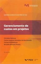 Gerenciamento De Custos Em Projetos - 06Ed/19 - FGV Gerenciamento De Custos Em Projetos - 06Ed/19 - FGV