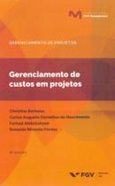 Gerenciamento de custos em projetos - FGV EDITORA