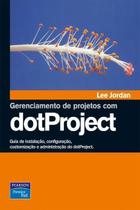 Gerenciamento de projetos com dotproject - PEARSON UNIVERSITARIOS Gerenciamento de projetos com dotproject - PEARSON UNIVERSITARIOS