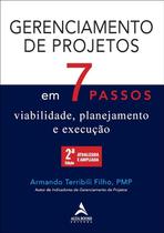 Gerenciamento de Projetos em 7 Passos: Viabilidade, Planejamento e Execucao Gerenciamento de Projetos em 7 Passos: Viabilidade, Planejamento e Execucao