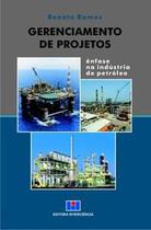 Gerenciamento de Projetos: ênfase na Indústria de Petróleo