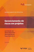 Gerenciamento de riscos em projetos - FGV EDITORA Gerenciamento de riscos em projetos - FGV EDITORA